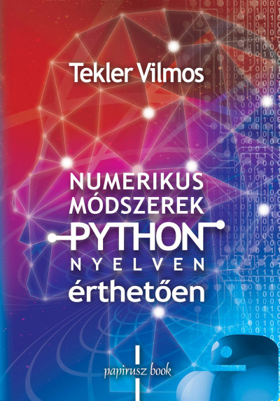 NUMERIKUS MÓDSZEREK PYTHON NYELVEN magyarul, érthetően